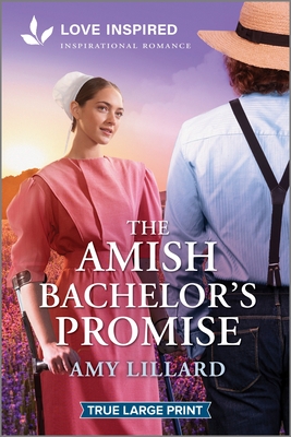 The Amish Bachelor's Promise: An Uplifting Inspirational Romance - Amy Lillard