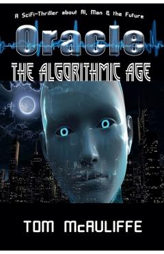 Coperta cărții 'Oracle - The Algorithmic Age - Tom Mcauliffe'
