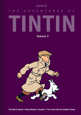 The Adventures of Tintin: Volume 3: The Black Island / King Ottokar's Sceptre / The Crab with the Golden Claws -