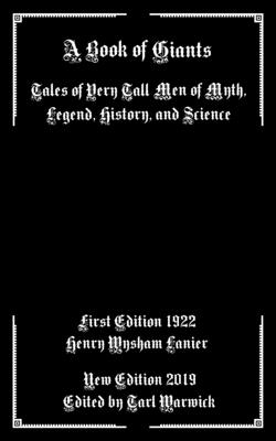 A Book of Giants: Tales of Very Tall Men of Myth, Legend, History, and Science - Tarl Warwick