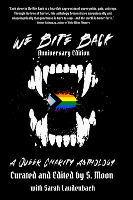 Coperta cărții 'We Bite Back: A Charity Anthology - S. Moon'