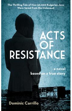 Coperta cărții 'Acts of Resistance: A Novel - Dominic Carrillo'