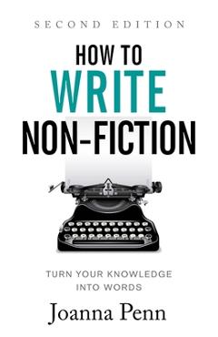 Coperta cărții 'How to Write Non-Fiction: Turn Your Knowledge into Words - Joanna Penn'