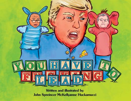 You Have to F**king Lead - John Spreincer Mckellyanne Huckamucci