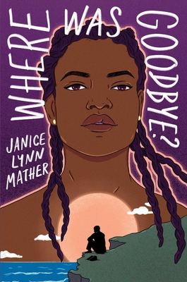 Where Was Goodbye? - Janice Lynn Mather