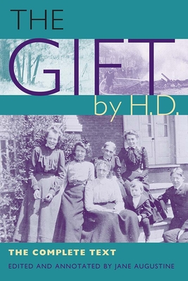 The Gift by H.D.: The Complete Text - 