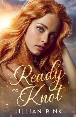 Ready or Knot - Jillian Rink