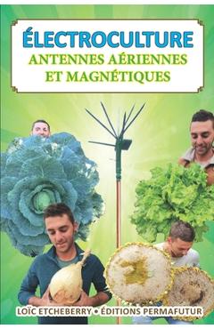 Coperta cărții 'Antennes aériennes et magnétiques: Électroculture - Agriculture énergétique - Loïc Etcheberry'