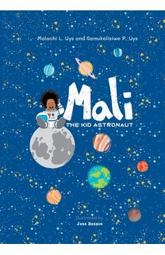 Coperta cărții 'Mali The Kid Astronaut - Malachi L. Uys'