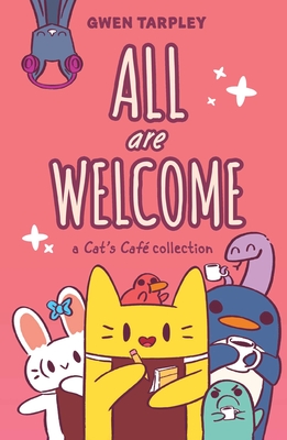 All Are Welcome: A Cat's Café Collection - Gwen Tarpley
