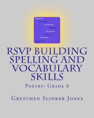 RSVP Building Spelling and Vocabulary Skills: Poetry: Grade 8 - Gretchen Slinker Jones