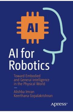 AI for Robotics: Toward Embodied and General Intelligence in the Physical World - Alishba Imran