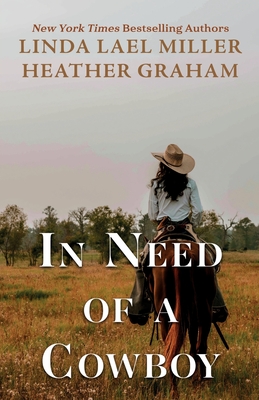 In Need of a Cowboy - Linda Lael Miller