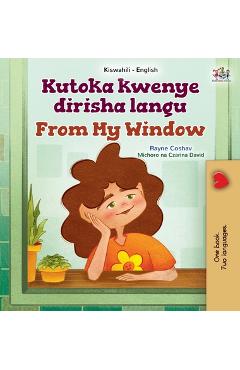 Coperta cărții 'From My Window (Swahili English Bilingual Kids Book) - Rayne Coshav'