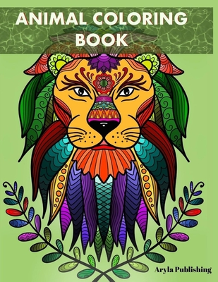 Animal Coloring Book: Adult Colouring Mandela Fun Stress Relief Relaxation and Escape - Aryla Publishing