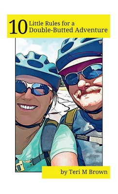 10 Little Rules for a Double-Butted Adventure - Teri M. Brown