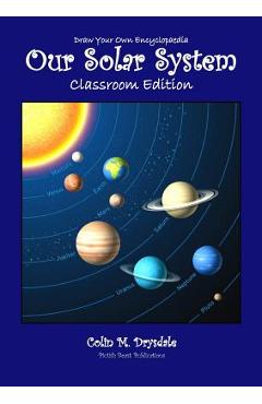 Coperta cărții 'Draw Your Own Encyclopaedia Our Solar System - Classroom Edition - Colin M. Drysdale'
