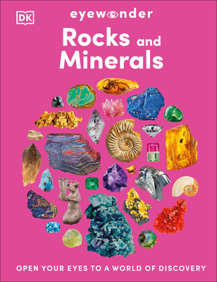 Eyewonder Rocks and Minerals: Open Your Eyes to a World of Discovery - 