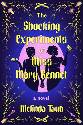 The Shocking Experiments of Miss Mary Bennet - Melinda Taub