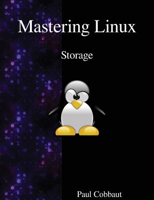 Coperta cărții 'Mastering Linux - Storage - Paul Cobbaut'