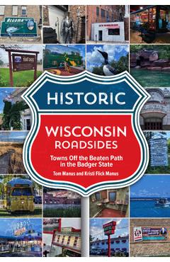 Poza produsului Historic Wisconsin Roadsides: Towns Off the Beaten Path in the Badger State - 