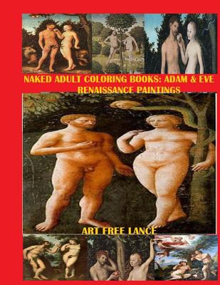 Coperta cărții 'Naked Adult Coloring Book: Adam & Eve Renaissance Paintings - Art Free Lance'