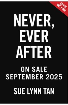 Poza produsului Never Ever After - Sue Lynn Tan
