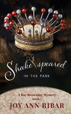 Shake-speared In the Park - Joy Ann Ribar