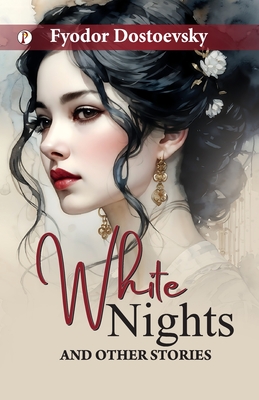 White Nights and Other Stories - Fyodor Dostoevsky