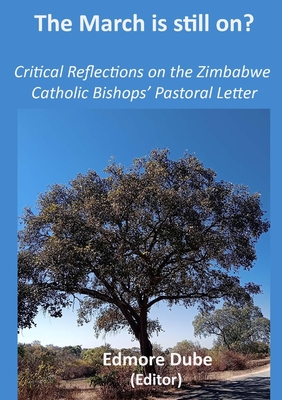 The March is still on?: Critical Reflections on the Zimbabwe Catholic Bishops' Pastoral Letter - Edmore Dube
