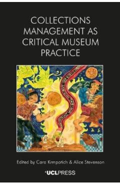 Coperta cărții 'Collections Management as Critical Museum Practice - Cara Krmpotich'