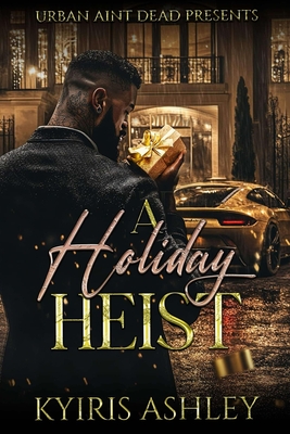 A Holiday Heist - Kyiris Ashley