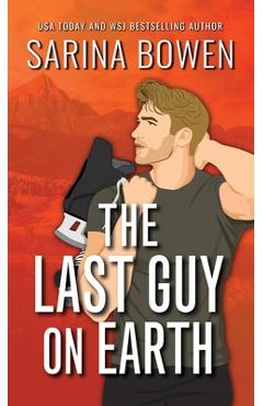 Poza produsului The Last Guy on Earth Special Edition - Sarina Bowen