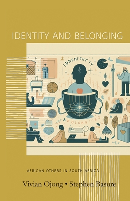 Identity and Belonging: The African Others in South Africa - Vivian Ojong