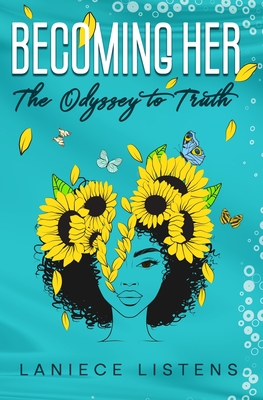 Coperta cărții 'Becoming Her: The Odyssey to Truth - Laniece Listens'