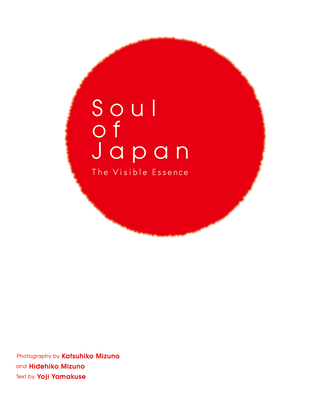 Soul of Japan：the Visible Essence - Katsuhiko Mizuno