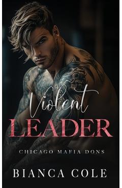 Poza produsului Violent Leader: A Dark Enemies to Lovers Captive Mafia Romance - Bianca Cole