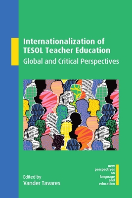 Internationalization of TESOL Teacher Education: Global and Critical Perspectives - Vander Tavares