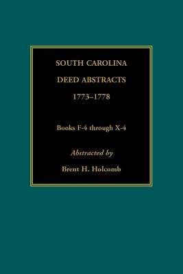 Coperta cărții 'South Carolina Deed Abstracts, 1773-1778, Books F-4 through X-4 - Brent Holcomb'