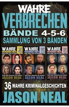Poza produsului True Crime Case Histories Volumes 4-5-6 / Wahre Verbrechen Bände 4-5-6: Bände 4-5-6 (True Crime Case Histories) - Sammlung von 3 Bänden: 32 Disturbing - Jason Neal