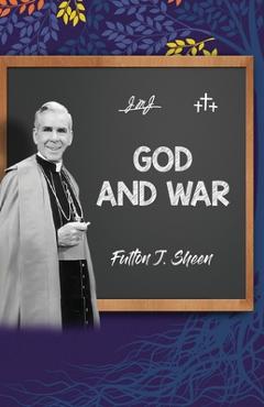 Coperta cărții 'God and War - Fulton J. Sheen'