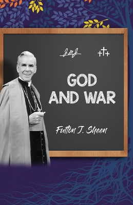 Coperta cărții 'God and War - Fulton J. Sheen'