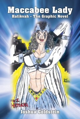 Maccabee Lady: Hatikvah - The Graphic Novel - Joshua Goldstein