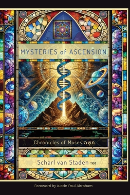 Mysteries of Ascension: The Chronicles of Moses - Scharl Van Staden