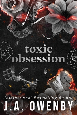 Toxic Obsession - J. A. Owenby