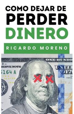 Coperta cărții 'Como Dejar de Perder Dinero - Ricardo Moreno'