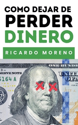 Coperta cărții 'Como Dejar de Perder Dinero - Ricardo Moreno'