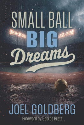 Small Ball Big Dreams - Joel Goldberg