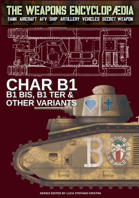 Char B1, B1 bis, B1 Ter & other variants - Luca Stefano Cristini