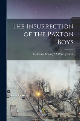 The Insurrection of the Paxton Boys - 